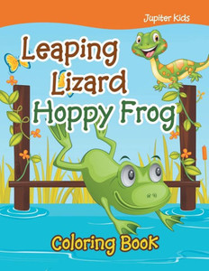Leaping Lizard Hoppy Frog Coloring Book Leaping Lizard Hoppy Frog Coloring Book