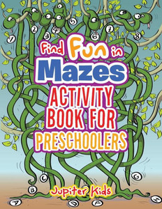 Find Fun in Mazes Activity Book for Preschoolers Find Fun in Mazes Activity Book for Preschoolers