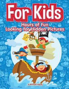 For Kids: Hours of Fun Looking for Hidden Pictures