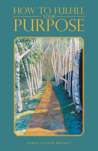 How to Fulfill Your Purpose How to Fulfill Your Purpose