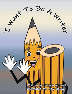 I Want to Be a Writer I Want to Be a Writer