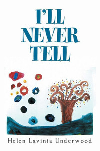 Ill Never Tell Ill Never Tell