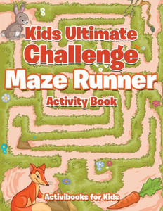 Kids Ultimate Challenge Maze Runner Activity Book Kids Ultimate Challenge Maze Runner Activity Book