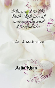 Islam as Middle Path Islam as Middle Path