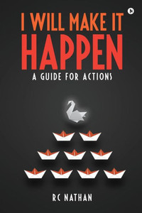 I Will Make It Happen: A Guide for Actions
