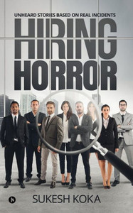 Hiring Horror: Unheard Stories Based on Real Incidents Hiring Horror: Unheard Stories Based on Real Incidents