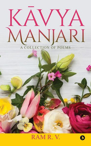 Kavya Manjari: A Collection of Poems Kavya Manjari: A Collection of Poems