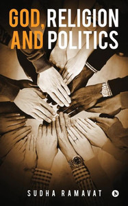 God, Religion and Politics God, Religion and Politics