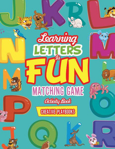 Learning Letters is Fun Matching Game Activity Book Learning Letters is Fun Matching Game Activity Book