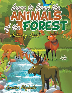 Learn to Draw the Animals of the Forest Activity Book Learn to Draw the Animals of the Forest Activity Book