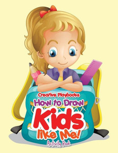 How to Draw Kids Like Me! Activity Book How to Draw Kids Like Me! Activity Book