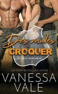 Des mâles à croquer (Des Mâles Inoubliables) (French Edition) Des mâles à croquer (Des Mâles Inoubliables) (French Edition)