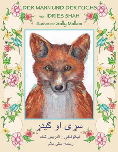 Der Mann und der Fuchs: Zweisprachige Ausgabe Deutsch-Paschtu (Lehrgeschichten) (German Edition) Der Mann und der Fuchs: Zweisprachige Ausgabe Deutsch-Paschtu (Lehrgeschichten) (German Edition)