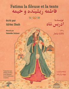 Fatima la fileuse et la tente: Edition français-dari (Histoires-enseignement) (French Edition) Fatima la fileuse et la tente: Edition français-dari (Histoires-enseignement) (French Edition)