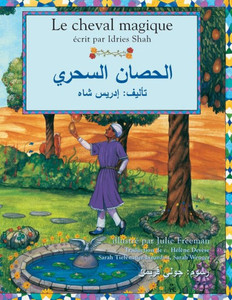 Le cheval magique: Edition bilingue français-arabe (Histoires-enseignement) (French Edition) Le cheval magique: Edition bilingue français-arabe (Histoires-enseignement) (French Edition)