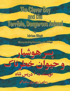 The Clever Boy and the Terrible Dangerous Animal: English-Dari Edition (Teaching Stories) The Clever Boy and the Terrible Dangerous Animal: English-Dari Edition (Teaching Stories)
