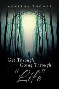 Get Through, Going through "Life"