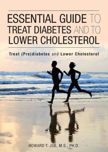 Essential Guide to Treat Diabetes and to Lower Cholesterol Essential Guide to Treat Diabetes and to Lower Cholesterol