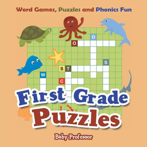 First Grade Puzzles: Word Games, Puzzles and Phonics Fun First Grade Puzzles: Word Games, Puzzles and Phonics Fun
