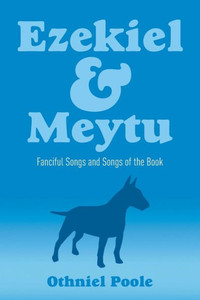 Ezekiel & Meytu: Fanciful Songs and Songs of the Book Ezekiel & Meytu: Fanciful Songs and Songs of the Book
