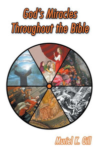 God's Miracles Throughout the Bible God's Miracles Throughout the Bible