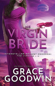 His Virgin Bride: Large Print (Interstellar Brides(r) Program: The Virgins) His Virgin Bride: Large Print (Interstellar Brides(r) Program: The Virgins)