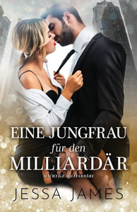 Eine Jungfrau fu¨r den Milliarda¨r: (Großdruck) (Bad Boy Billionaires) (German Edition)