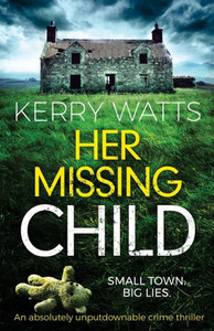 Her Missing Child: An absolutely unputdownable crime thriller (Detective Jessie Blake)