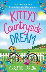 Kitty's Countryside Dream: A feel good romantic comedy about life, love and family. Kitty's Countryside Dream: A feel good romantic comedy about life, love and family.