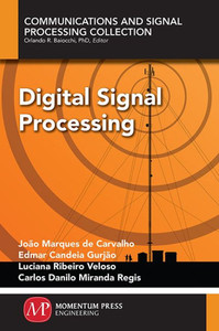 Digital Signal Processing (Communications and Signal Processing Collection) Digital Signal Processing (Communications and Signal Processing Collection)