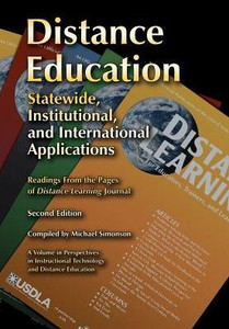 Distance Education: Statewide, Institutional, and International Applications of Distance Education, 2nd Edition (Perspectives in Instructional Technology and Distance Education) Distance Education: Statewide, Institutional, and International Applications of Distance Education, 2nd Edition (Perspectives in Instructional Technology and Distance Education)