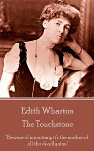 Edith Wharton - The Touchstone Edith Wharton - The Touchstone