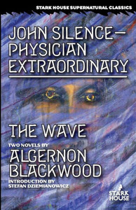 John Silence--Physician Extraordinary / The Wave