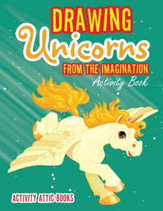 Drawing Unicorns from the Imagination Activity Book