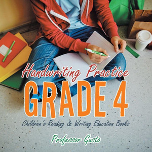 Handwriting Practice Grade 4 : Children's Reading & Writing Education Books Handwriting Practice Grade 4 : Children's Reading & Writing Education Books