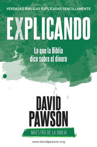 EXPLICANDO Lo que la Biblia dice sobre el dinero (Spanish Edition) EXPLICANDO Lo que la Biblia dice sobre el dinero (Spanish Edition)