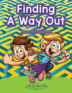 Finding a Way out - Maze Activity Book Finding a Way out - Maze Activity Book