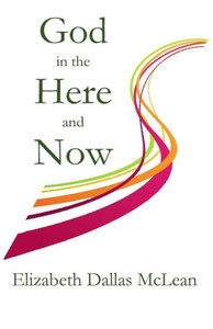 God in the Here and Now God in the Here and Now