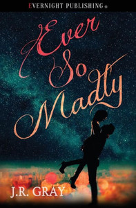 Ever So Madly Ever So Madly