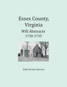Essex County, Virginia Will Abstracts 1730-1735 Essex County, Virginia Will Abstracts 1730-1735