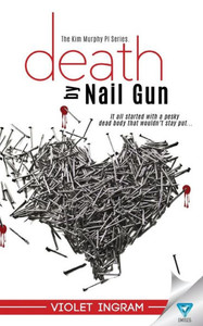 Death By Nail Gun (The Kim Murphy PI Series) Death By Nail Gun (The Kim Murphy PI Series)