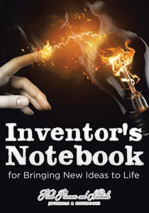 Inventor's Notebook for Bringing New Ideas to Life