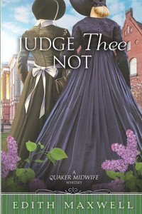 Judge Thee Not (Quaker Midwife Mysteries Book 5) Judge Thee Not (Quaker Midwife Mysteries Book 5)