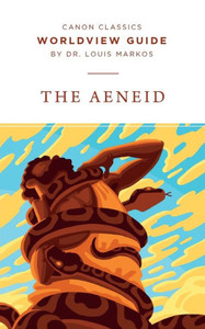 Worldview Guide for the Aeneid (Canon Classics Literature Series) Worldview Guide for the Aeneid (Canon Classics Literature Series)