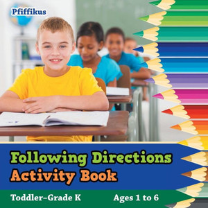 Following Directions Activity Book Toddler-Grade K - Ages 1 to 6