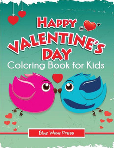 Happy Valentine's Day Coloring Book for Kids Happy Valentine's Day Coloring Book for Kids