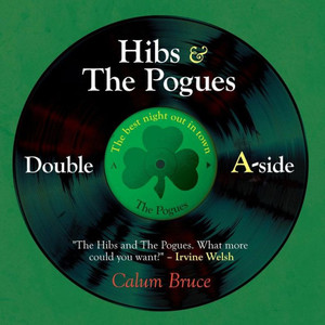 Hibs and The Pogues Hibs and The Pogues
