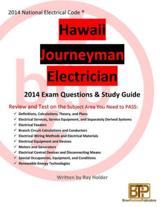 Hawaii 2014 Journeyman Electrician Exam Questions and Study Guide Hawaii 2014 Journeyman Electrician Exam Questions and Study Guide