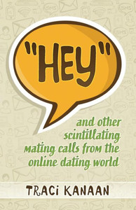 Hey: and other scintillating mating calls of the online dating world Hey: and other scintillating mating calls of the online dating world