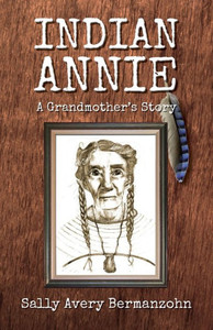 Indian Annie: A Grandmother's Story Indian Annie: A Grandmother's Story